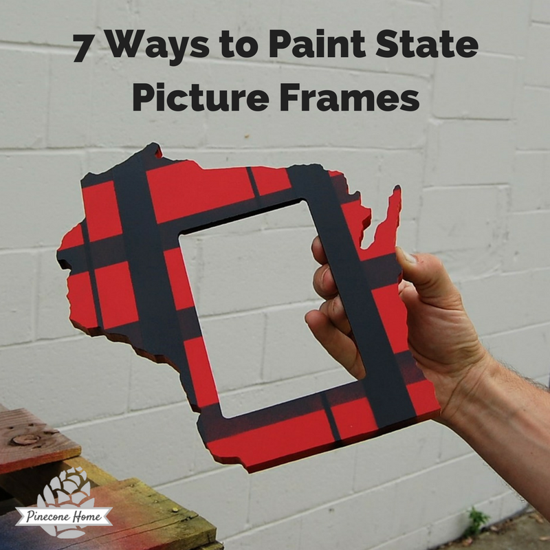 Paint a Picture Frame for a personal gift using Pinecone Home State Shaped Picture Frames